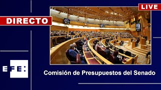 🔴📡Comisión de Presupuestos del Senado [upl. by Tillinger]