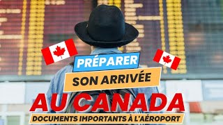 🇨🇦✈️Préparer Son Arrivée Au Canada  Documents Importants à l’aéroport [upl. by Akinaj]