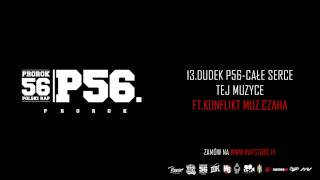 13 DUDEK P56 CAŁE SERCE TEJ MUZYCE FT KONFLIKT MUZ CZAHA [upl. by Cohleen]