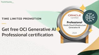 FREE Oracle Cloud Infrastructure 2024 Generative AI Certified Professional certification [upl. by Carlisle51]