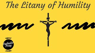 Litany of Humility Catholic Prayer [upl. by Arun]