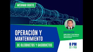 WEBINAR OPERACIÓN Y MANTENIMIENTO DE OLEODUCTOS Y GASODUCTOS [upl. by Jarl400]