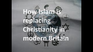 The efforts to eradicate Christianity in Britain and promote Islam as its replacement [upl. by Arama18]