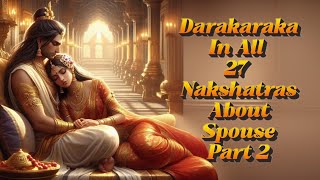 Darakaraka In all 27 Nakshatras About Spouse part 2vedicastrology [upl. by Ira495]