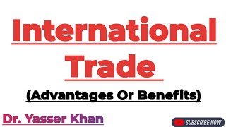 Advantages Of International Trade  International Trade  International Economics  Economics  UGC [upl. by Charters]