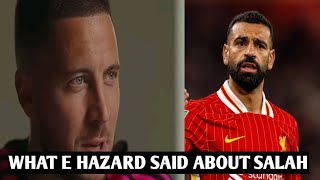 🔥Eden Hazard settles✅ Mohamed Salah debate in telling Liverpool admission [upl. by Etram]