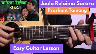 Jaula Relaima Sarara  Gorkha Paltan  Guitar Lesson  Prashant Tamang [upl. by Naivad]