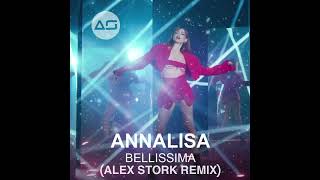 ANNALISA  Bellissima Alex Stork Remix [upl. by Arny]