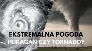 Huragany Tornada Tajfuny – Czym się różnią i jak powstają [upl. by Eve780]