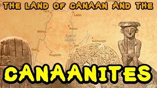 Introduction to Ancient Canaan and the Canaanites [upl. by Worthington]