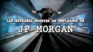 Las extrañas desapariciones de empleados de JP Morgan [upl. by Ahser]