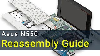 Asus N550 Laptop Reassembly Guide [upl. by Armillas]