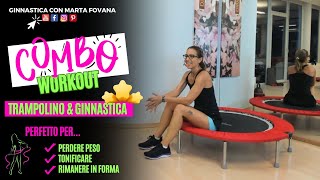 Combo Workout  Tonifica  Brucia Grassi e Calorie con un mix di Trampolino e Ginnastica [upl. by Chyou]