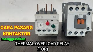 Cara Pasang Kontaktor Menggunakan Thermal Overload Relay  TOR [upl. by Sidwel]