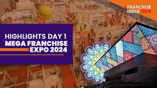 Highlights Day 1 Mega Franchise Expo 2024  Franchise India [upl. by Eilojne]