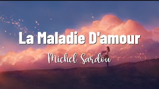 Michel Sardou  La Maladie Damour ParolesLyrics [upl. by Dionysus]