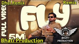 FLY Ft Arjan Dhillon Punjabi New Song 2024 Dhol Remix Ft Bhati Production By Lahoria Production 2024 [upl. by Aniat286]