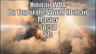 Hitman WOA  On Top of the World Dubai Master SASO in 27s PB [upl. by Bianka]