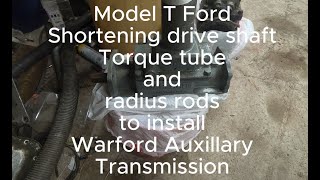 Model T Ford shortening of drive shaft torque tube amp radius rods to install a Warford transmission [upl. by Perkoff]