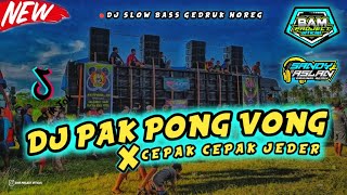 DJ PAK PONG VONG X CEPAK CEPAK JEDER ‼️ Viral TikTok  BASS HOREG MASSEH [upl. by Deth714]