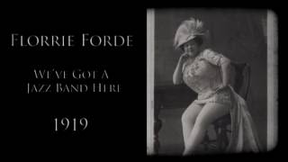 Florrie Forde  Weve Got A Jazz Band Here 1919  Music [upl. by Nitnilc]