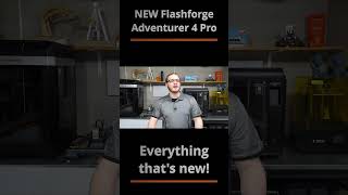 Everything Thats New with the Flashforge Adventurer 4 Pro 3D Printer [upl. by Prentice]