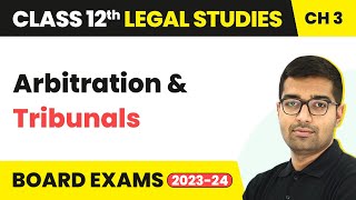 Class 12 Legal Studies Unit 3  Arbitration amp Tribunals 202223 [upl. by Anhcar]