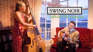 White Christmas SWING NOIR Walpole Hotel Margate BOPFLIX sessions [upl. by Aieka110]