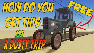 HOW TO GET THE NEW TRACTOR IN A DUSTY TRIP FOR FREE [upl. by Waly]