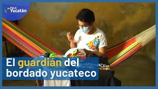 👉Brandón el guardián del antiguo Bordado Yucateco🧵  TELE Yucatán [upl. by Ujawernalo]