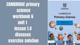 CAMBRIDGE primary science workbook 6 unit 1 lesson diseases exercise solution [upl. by Hgiel]