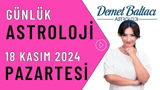 Bugün 18 Kasım 2024 Pazartesi günlük burç yorumu Astrolog Demet Baltacı astroloji burçlar haberi [upl. by Kendra243]