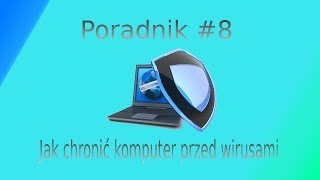 Poradnik 8  Jak chronić komputer przed wirusami i robakami [upl. by Birch]