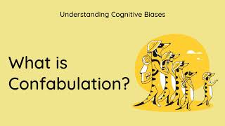 What is Confabulation Definition and Example  Understanding Cognitive Biases [upl. by Dedra891]