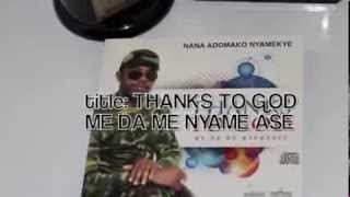 NANA ADOMAKO NYAMEKYE NYA ASEM HWE THANKS TO GOD album [upl. by Htebezile]