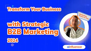 The Best B2B Marketing Strategy In 2025 [upl. by Gar161]