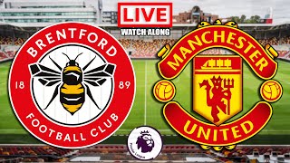 BRENTFORD vs MANCHESTER UNITED Live Stream  Premier League EPL Live Football Watch Along [upl. by Yelik]