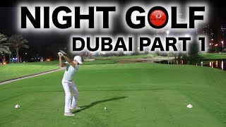 NIGHT GOLF IN DUBAI PART 1 [upl. by Llien]