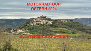 Motorradtour Slowenien und Kroatien Ostern 2024 [upl. by Seek233]