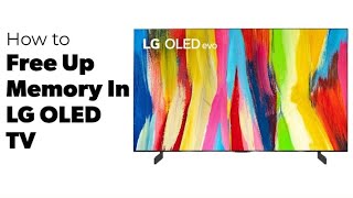 How to Free Up Memory in LG OLED TV [upl. by Lynus]