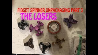 Fidget Spinner Unpackaging Part 3  THE LOSERS [upl. by Aralk]