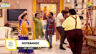 Ep 2082  Notebandi  Taarak Mehta Ka Ooltah Chashmah  Full Episode  तारक मेहता [upl. by Lehctim]