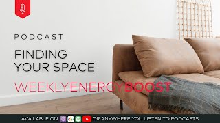 Finding Your Space  Weekly Energy Boost [upl. by Tranquada]