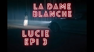 CHASSEUR DE FANTÔMES  𝕷𝖊 𝕮𝖍â𝖙𝖊𝖆𝖚 𝖉𝖊 𝖁𝖊𝖆𝖚𝖈𝖊 La dame blanche 𝕃𝕌ℂ𝕀𝔼 épi 3 [upl. by Hoagland630]