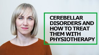 What you need to know about cerebellar disorders and how to treat them with physiotherapy [upl. by Eidahs573]