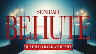 SENIDAH  BEHUTE DJ ADILLO Remix  BALKAN REMIX 2022 [upl. by Hetti]