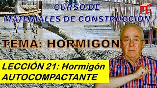 HORMIGÓN Lección 21 Hormigón Autocompactante [upl. by Kciredec]