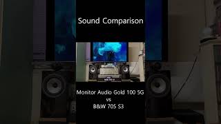 Sound Comparison Monitor Audio Gold 100 5G vs BampW 705 S3 Dominique FilsAimé  Nameless 2 [upl. by Annyahs644]