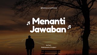 Mahanata Project  Menanti Jawaban [upl. by Anatol771]