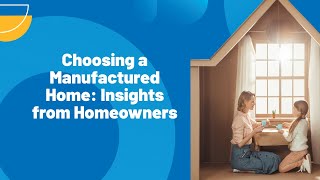 Choosing a Manufactured Home Insights from Homeowners [upl. by Hairahcez652]